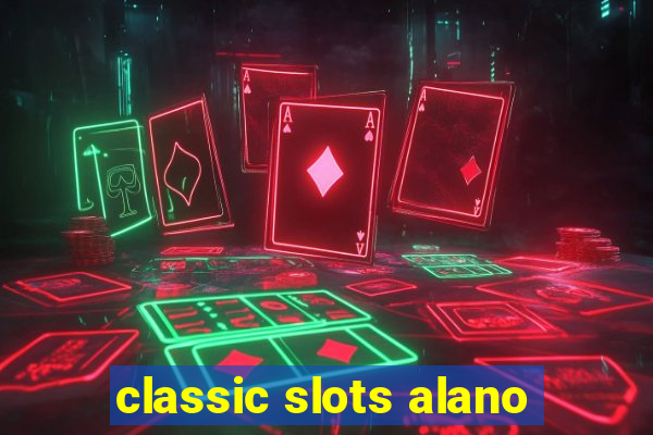 classic slots alano